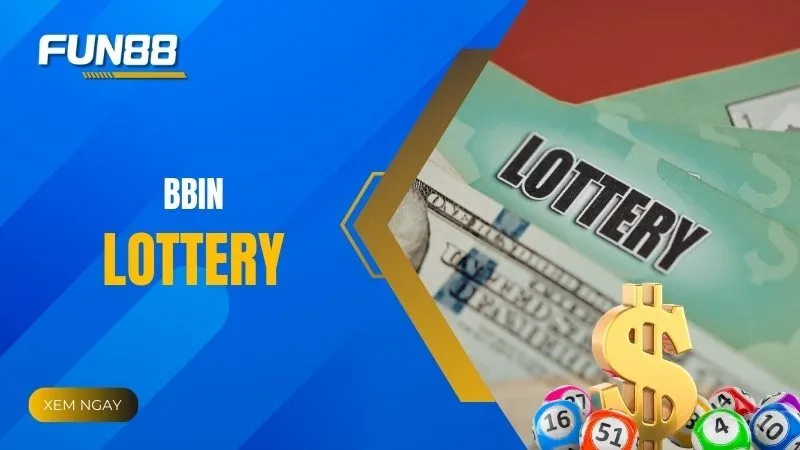BBin Lottery - Đối tác cung cấp game hàng đầu Châu Á