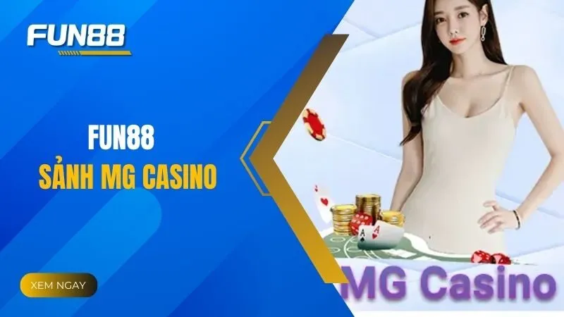 Toàn cảnh về sảnh Mg Casino